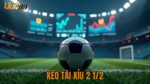 kèo bóng đá tài xỉu 2 1/2