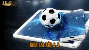 kèo bóng đá tài xỉu 3.5