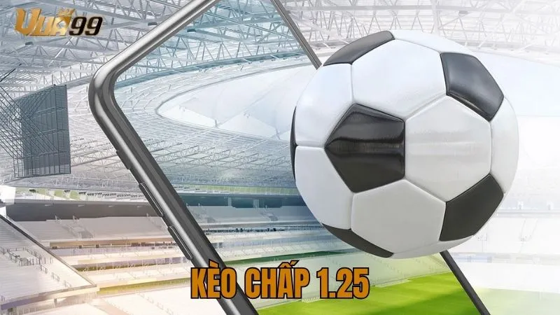 kèo chấp 1.25