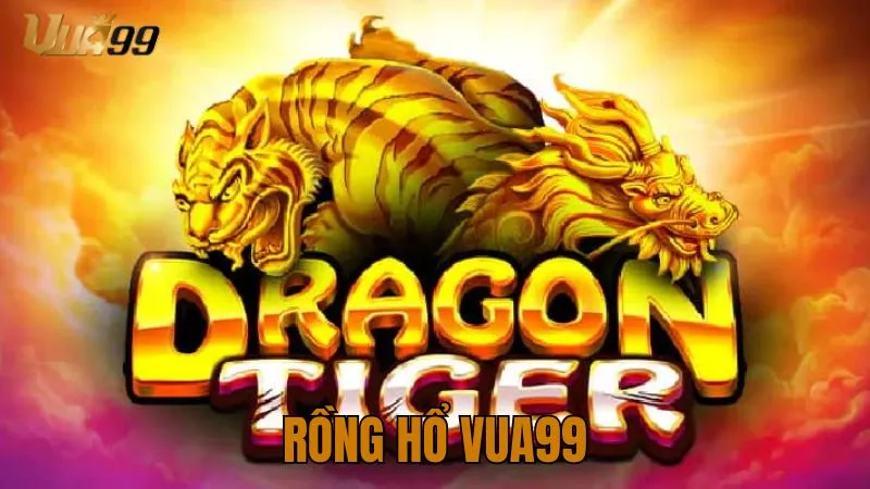 Rồng hổ Vua99
